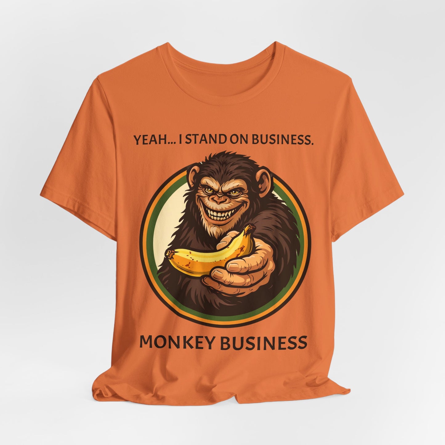 Standing on Monkey Business T-Shirt