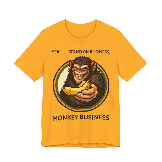 Standing on Monkey Business T-Shirt