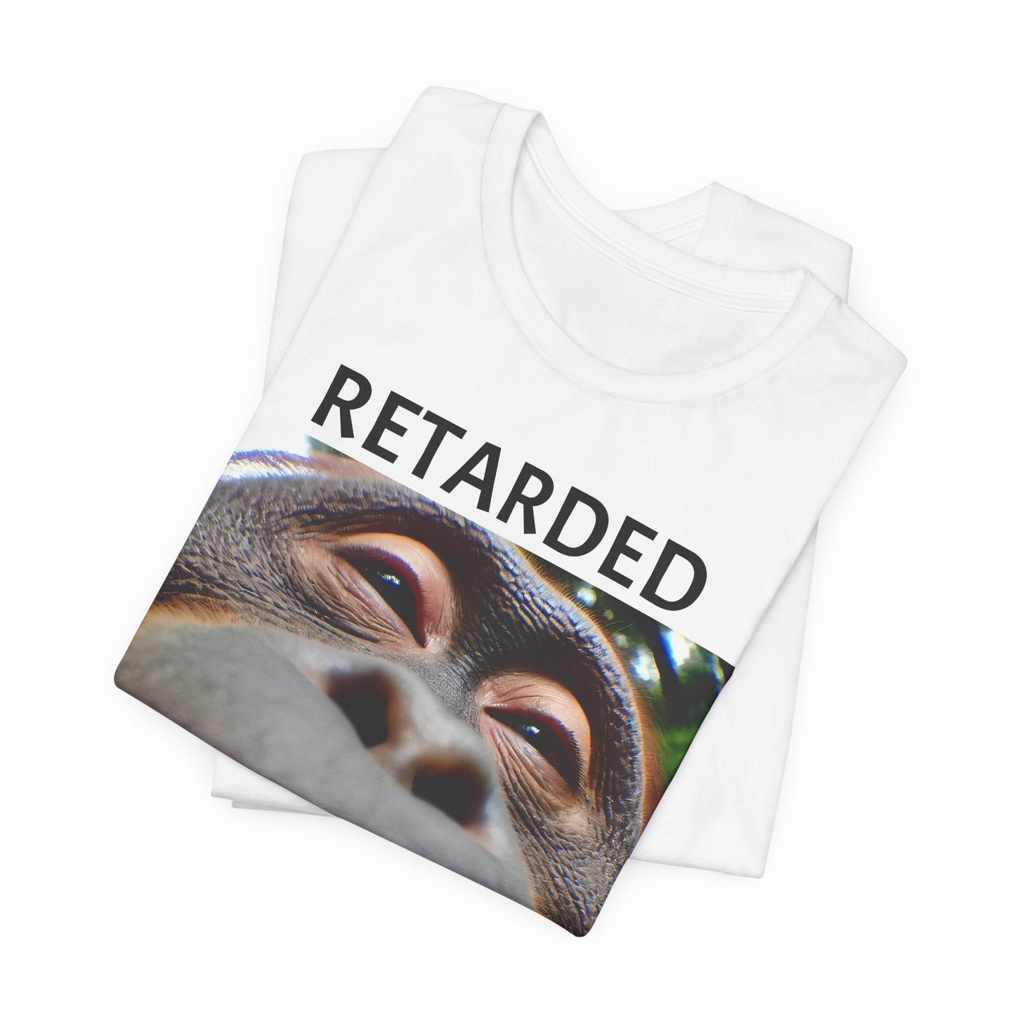 RETARDED AND PROUD SILLY APE T-Shirt
