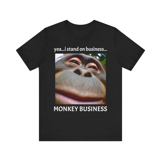 Standing on Monkey Business T-Shirt
