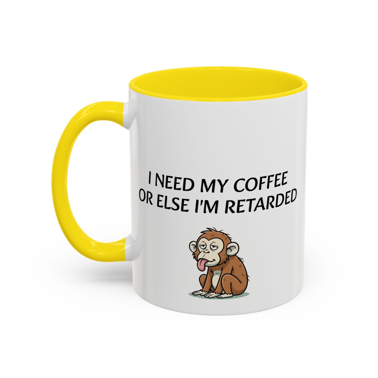 Accent Coffee Monkey Mug — Funny "Coffee First or Else I'm Retarded" With Monkey Morning Humor Ceramic Mug