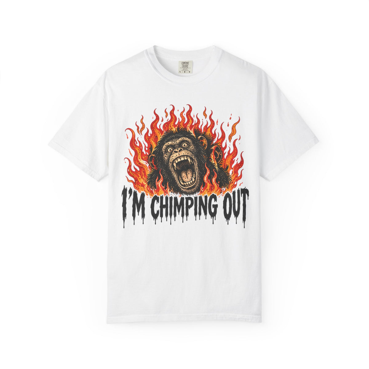 I'm Chimping Out T-Shirt - FIRE