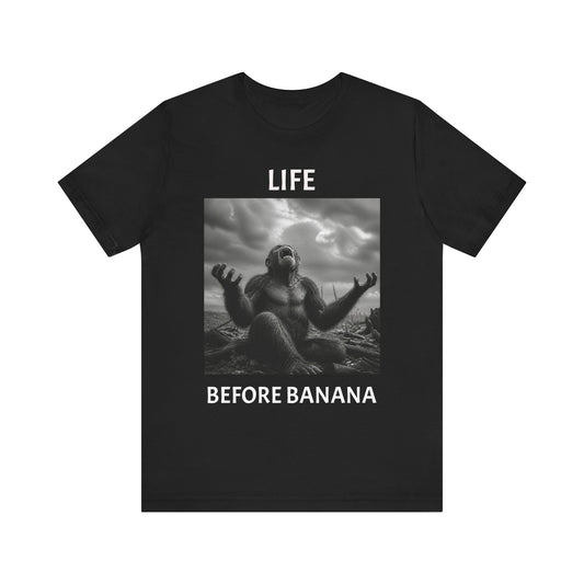 LIFE BEFORE AND AFTER BANANA APE T-Shirt