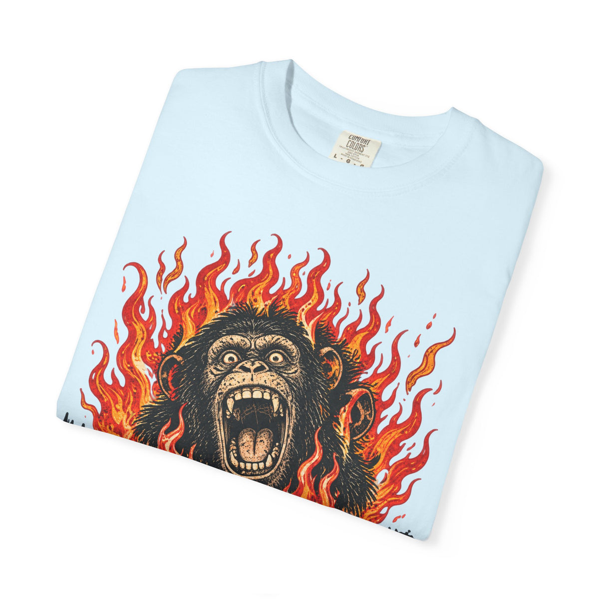I'm Chimping Out T-Shirt - FIRE