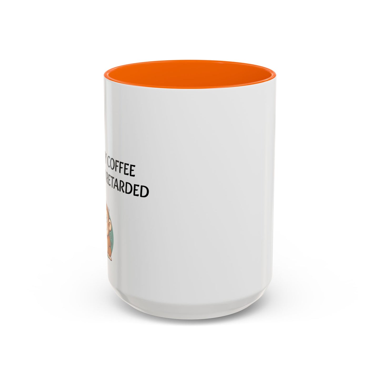 Accent Coffee Monkey Mug — Funny "Coffee First or Else I'm Retarded" With Monkey Morning Humor Ceramic Mug