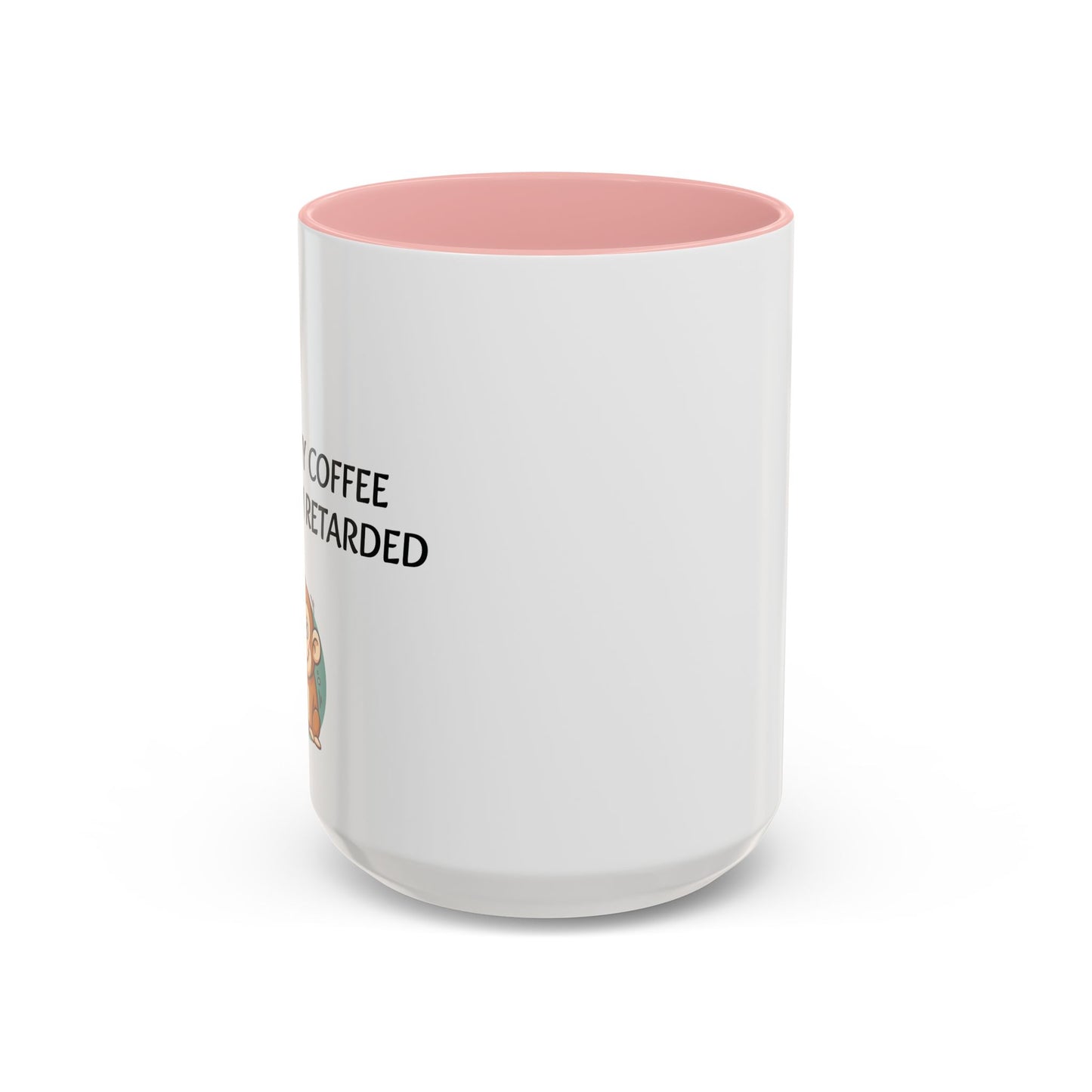 Accent Coffee Monkey Mug — Funny "Coffee First or Else I'm Retarded" With Monkey Morning Humor Ceramic Mug