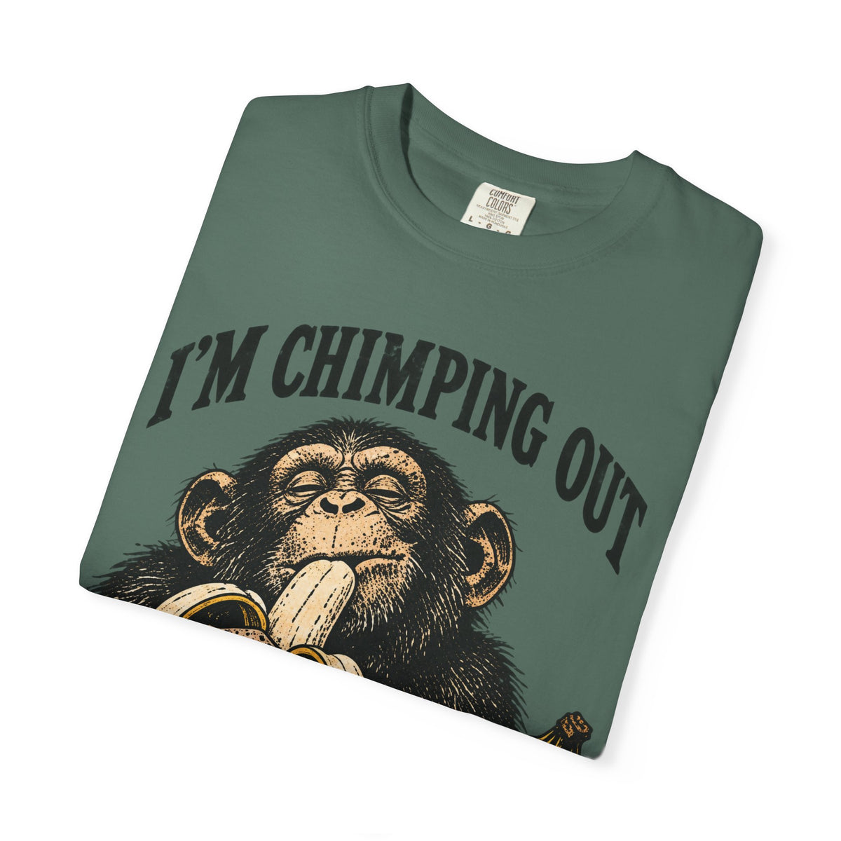 I'm Chimping Out T-Shirt