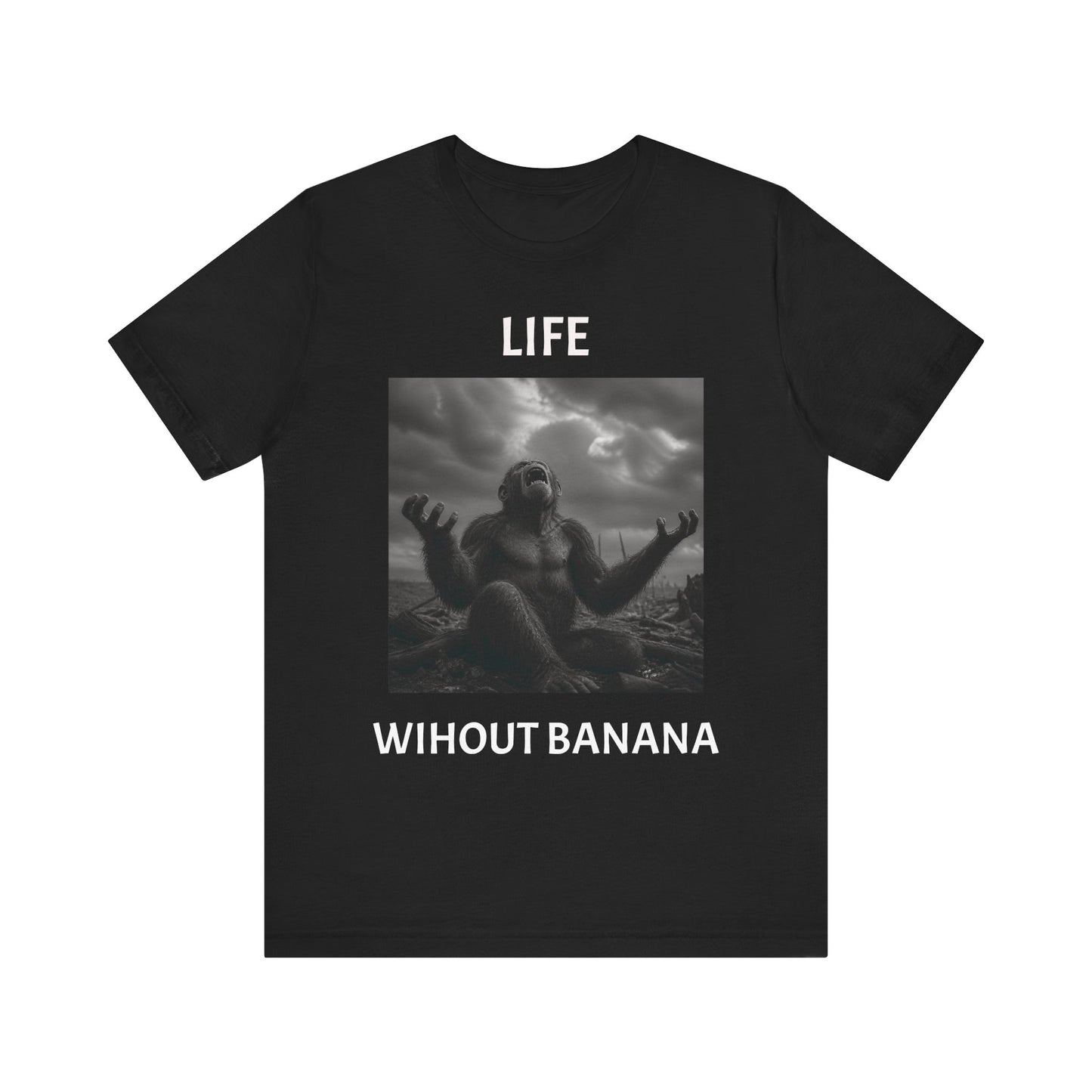 LIFE WITH AND WITHOUT BANANA APE T-Shirt