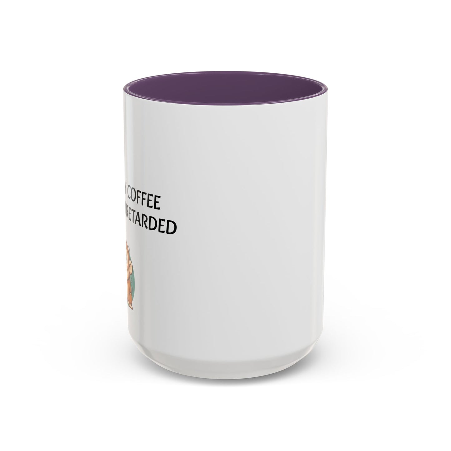 Accent Coffee Monkey Mug — Funny "Coffee First or Else I'm Retarded" With Monkey Morning Humor Ceramic Mug