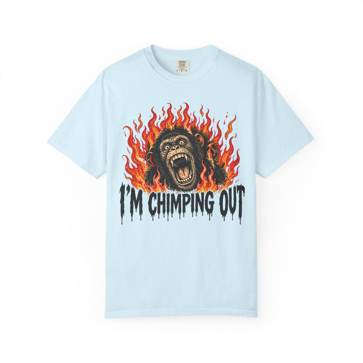 I'm Chimping Out T-Shirt - FIRE