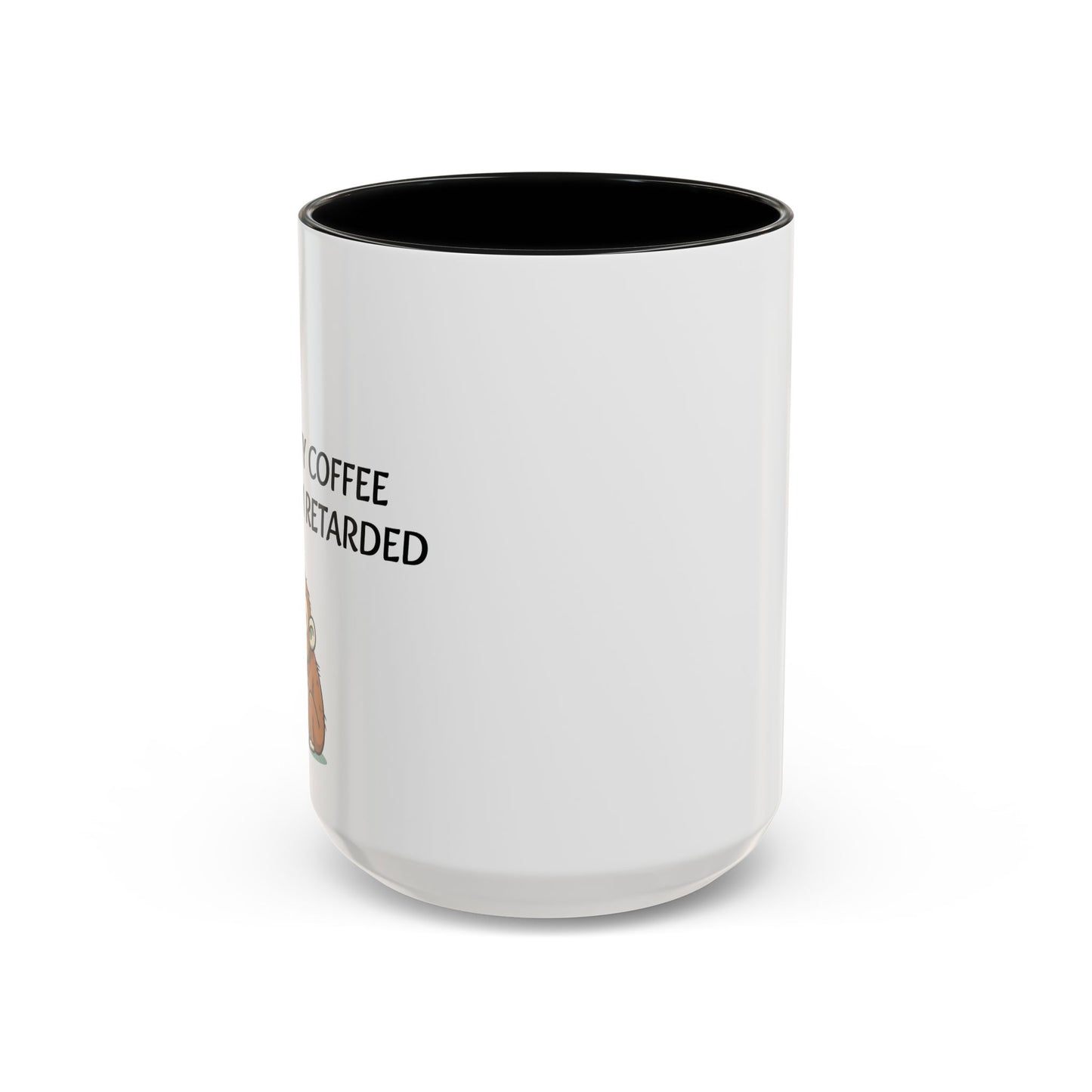 Accent Coffee Monkey Mug — Funny "Coffee First or Else I'm Retarded" With Monkey Morning Humor Ceramic Mug