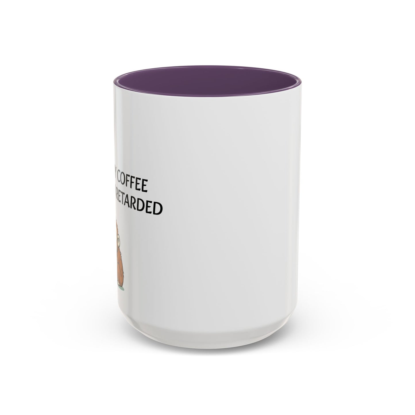 Accent Coffee Monkey Mug — Funny "Coffee First or Else I'm Retarded" With Monkey Morning Humor Ceramic Mug