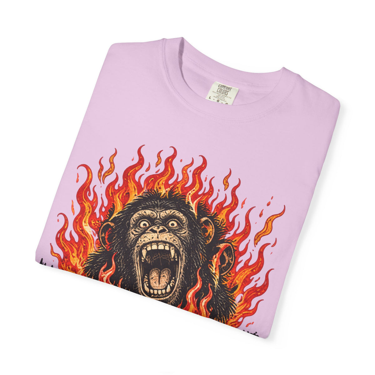 I'm Chimping Out T-Shirt - FIRE