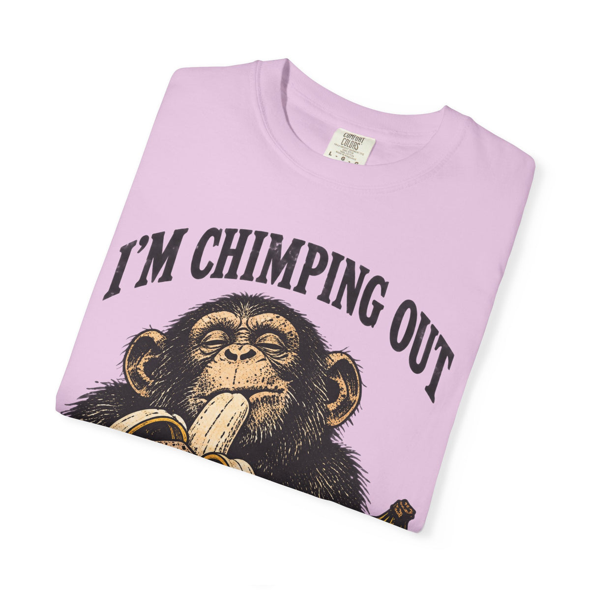 I'm Chimping Out T-Shirt