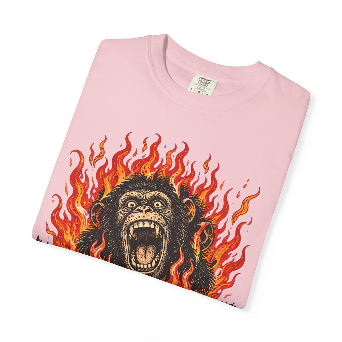 I'm Chimping Out T-Shirt - FIRE
