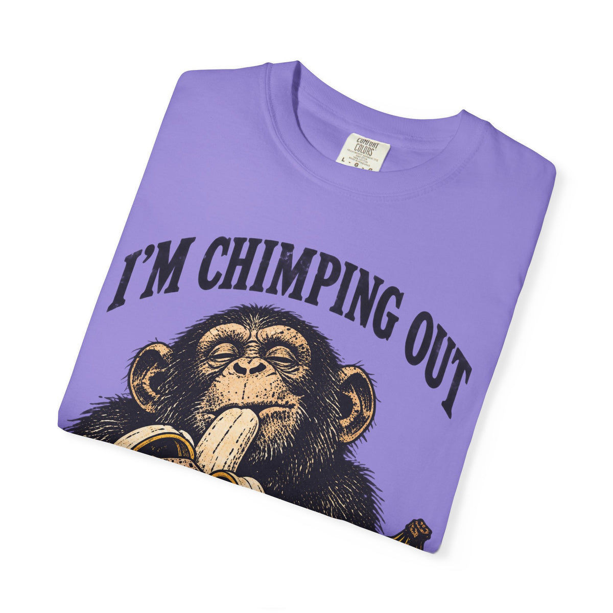 I'm Chimping Out T-Shirt