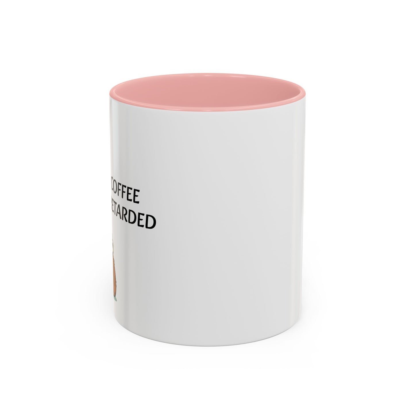 Accent Coffee Monkey Mug — Funny "Coffee First or Else I'm Retarded" With Monkey Morning Humor Ceramic Mug