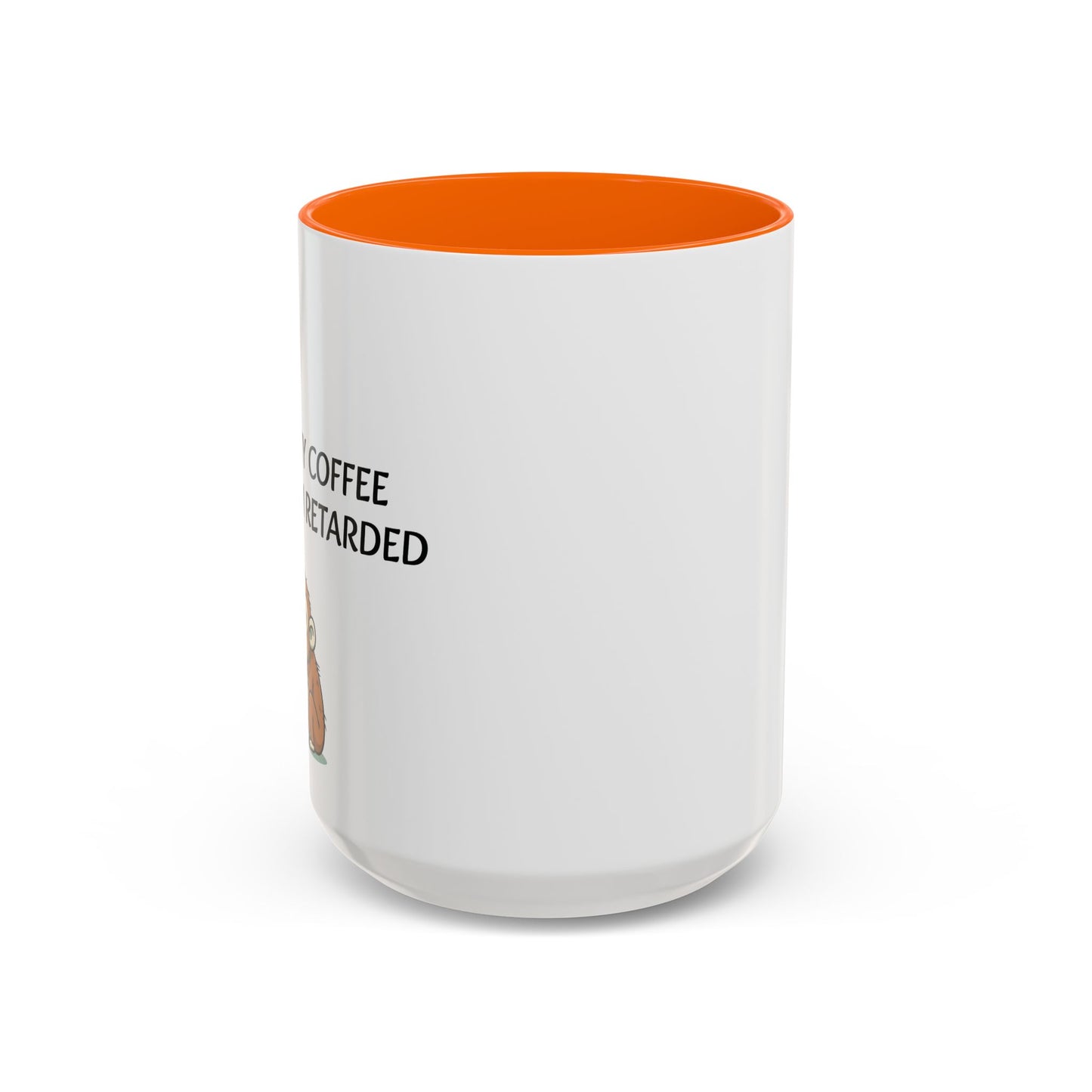 Accent Coffee Monkey Mug — Funny "Coffee First or Else I'm Retarded" With Monkey Morning Humor Ceramic Mug