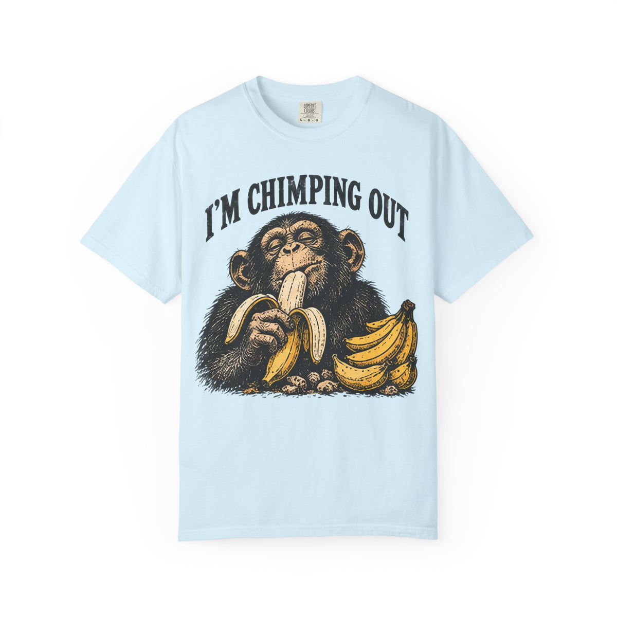 I'm Chimping Out T-Shirt