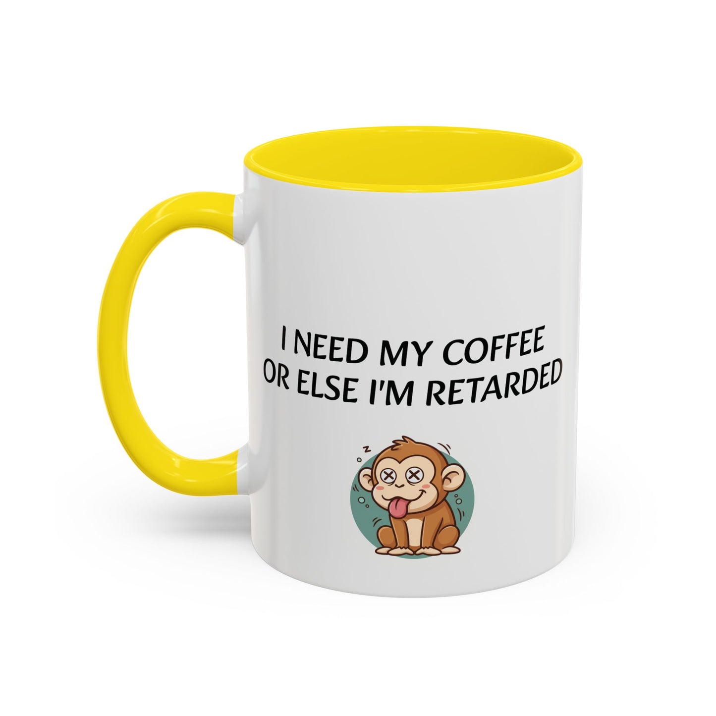 Accent Coffee Monkey Mug — Funny "Coffee First or Else I'm Retarded" With Monkey Morning Humor Ceramic Mug