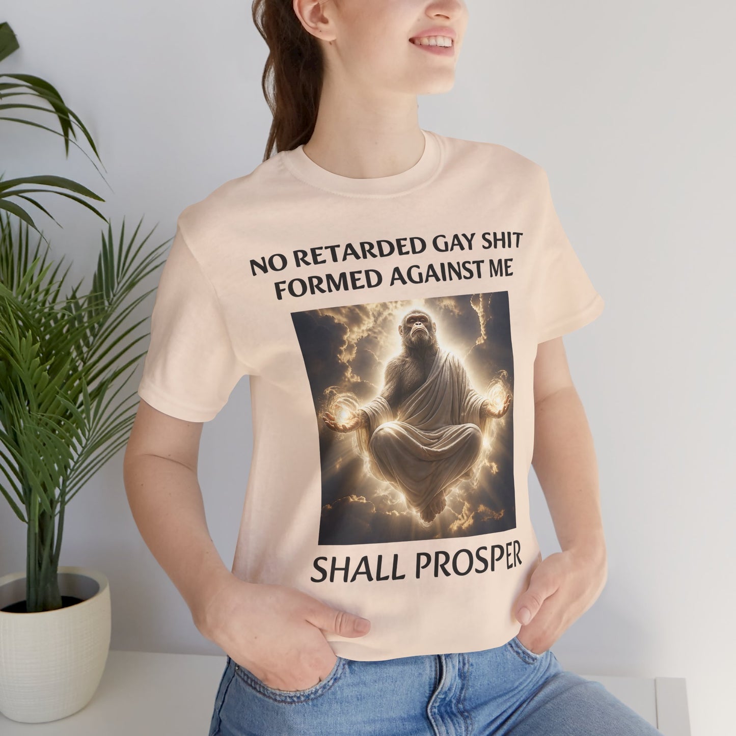 No Retarded Gay Shit Formed Against Me Shall Prosper T-Shirt